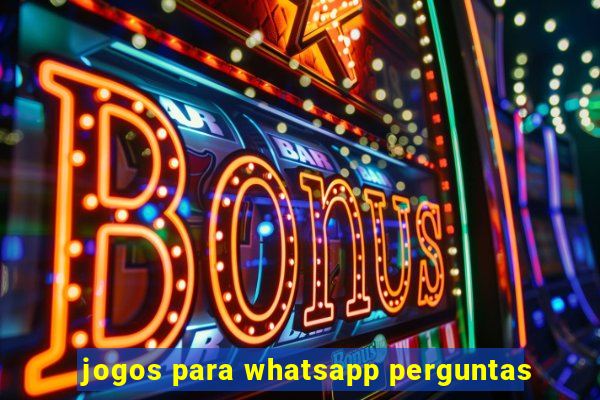 jogos para whatsapp perguntas